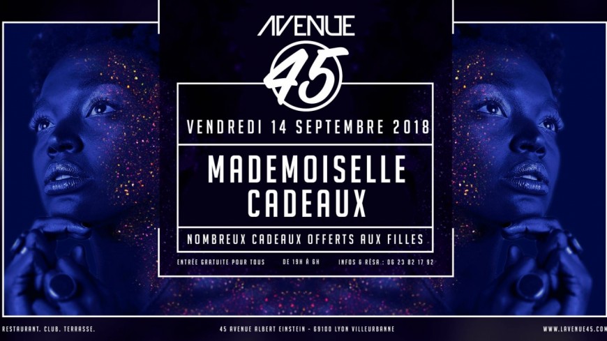 Mademoiselle Cadeaux ! - Vendredi 14 septembre - L’AVENUE 45 Mademoiselle Cadeaux ! - Vendredi 14 septembre - L’AVENUE 45