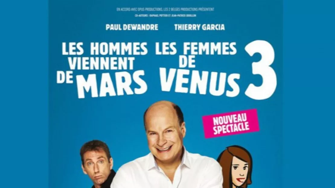 Spectacle : Les Hommes viennent de Mars, les Femmes de Venus Spectacle : Les Hommes viennent de Mars, les Femmes de Venus