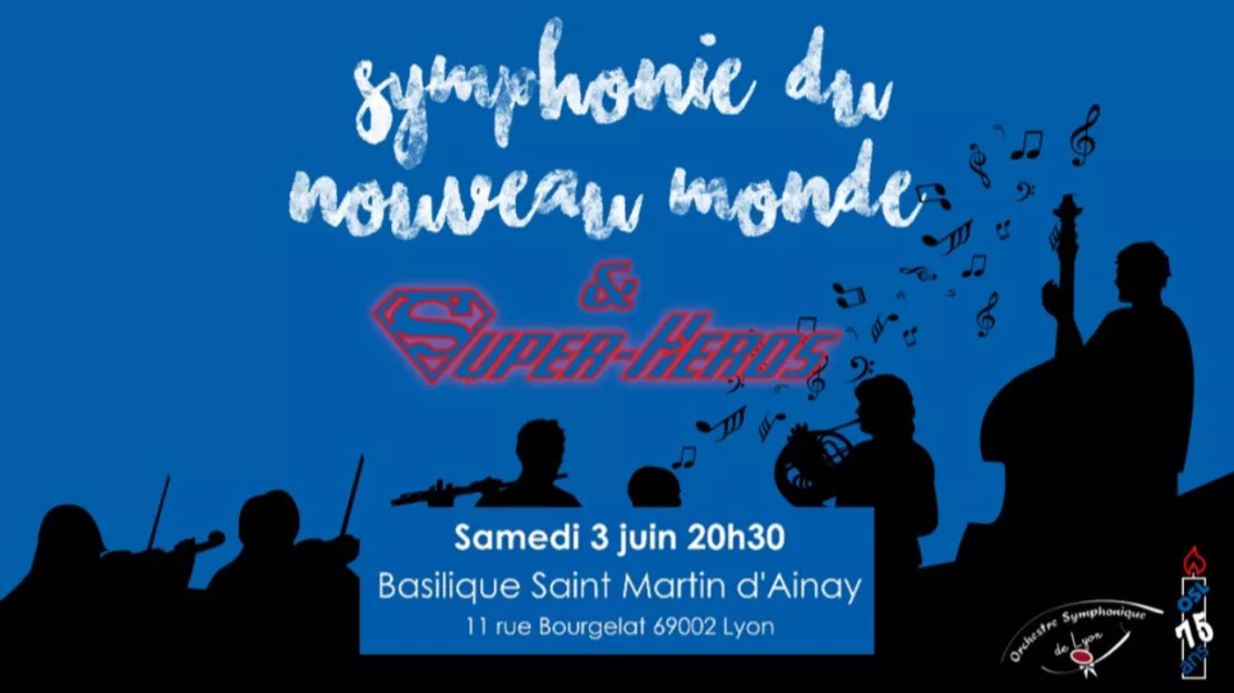 "Nouveau Monde & Super-Héros" Concert de l'Orchestre Symphonique de Lyon le 3 juin à Ainay