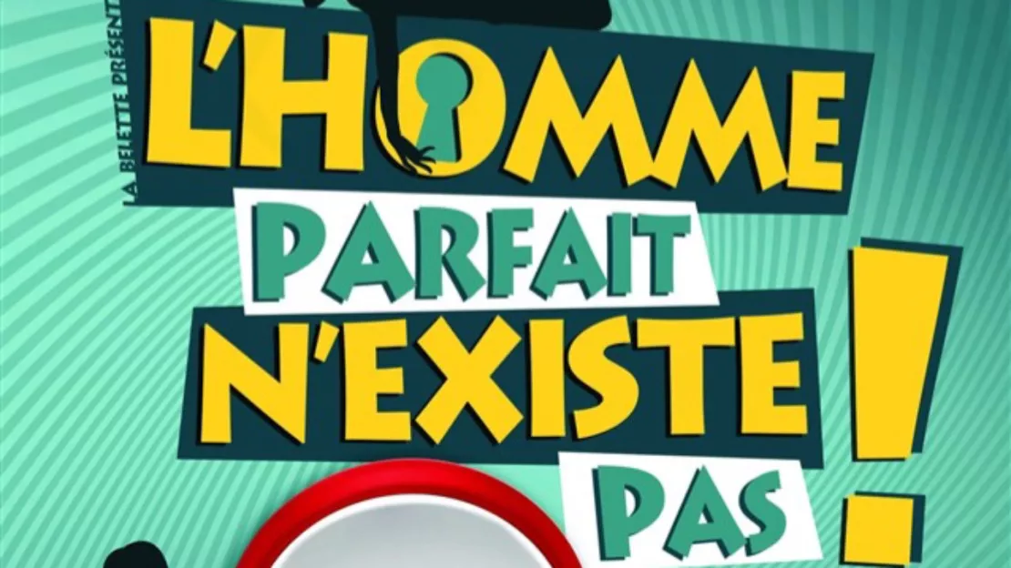 L'HOMME PARFAIT N'EXISTE PAS L'HOMME PARFAIT N'EXISTE PAS