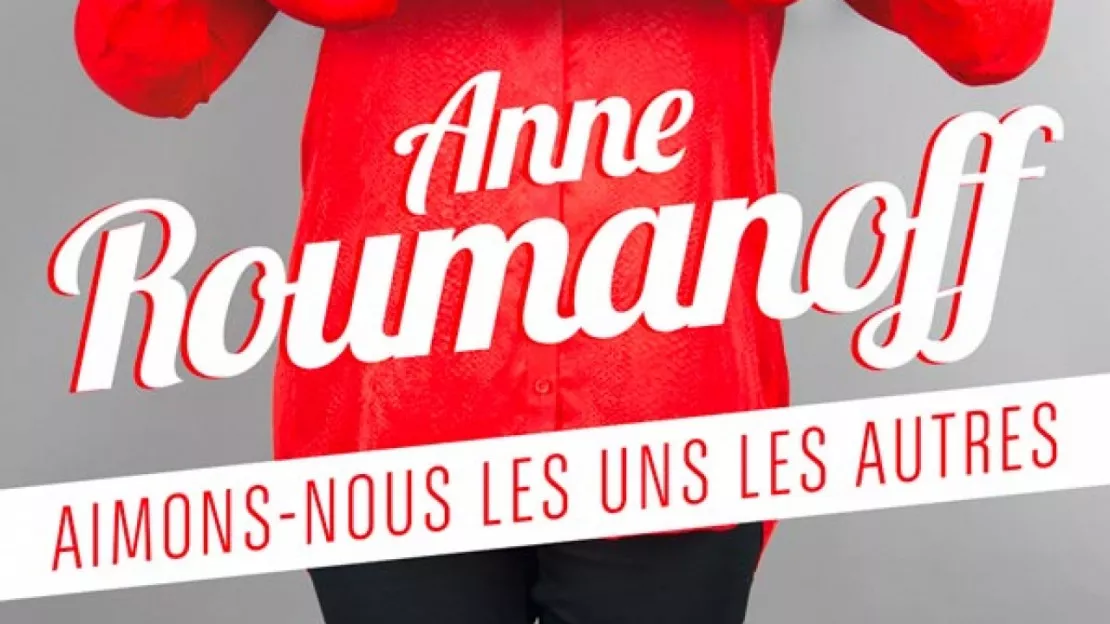 Anne Roumanoff « aimons-nous les uns… »