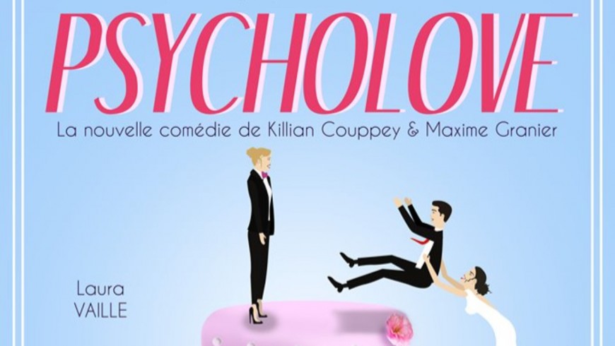 Spectacle : Psycholove Spectacle : Psycholove