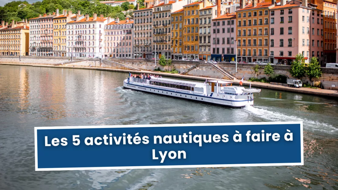 Les 5 activités nautiques à faire à Lyon