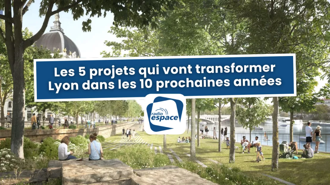 Les 5 projets qui vont transformer Lyon dans les 10 prochaines années