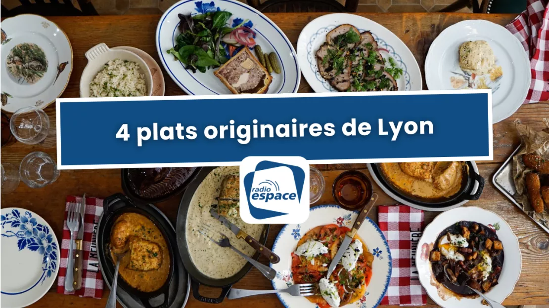 Lyon : 4 plats originaires de la capitale de la gastronomie