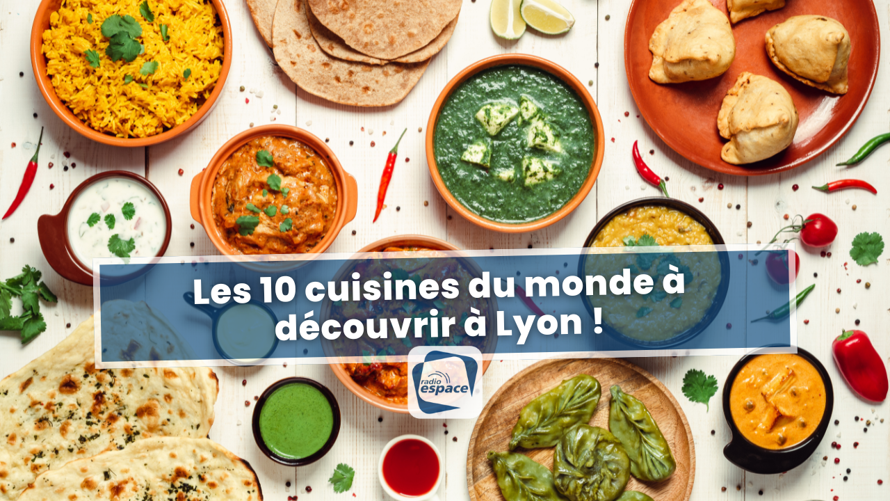 Lyon : découvrez les 10 cuisines du monde ! Lyon : découvrez les 10 cuisines du monde !