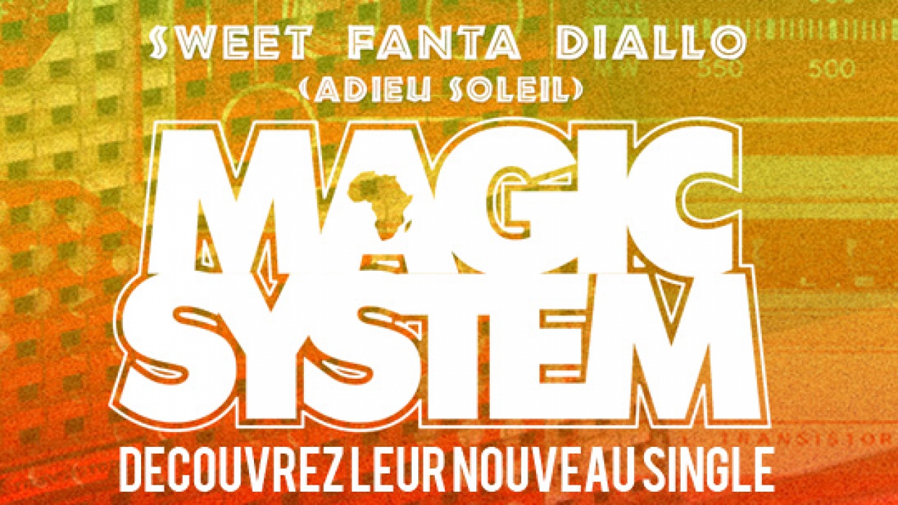 Magic System revient avec "Sweet Fanta Diallo (Adieu Soleil)"!