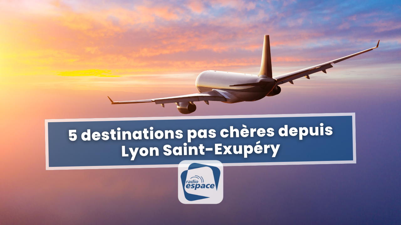 Top 5 des destinations pas chères au départ de Lyon Saint-Exupéry pour Juillet-Août Top 5 des destinations pas chères au départ de Lyon Saint-Exupéry pour Juillet-Août