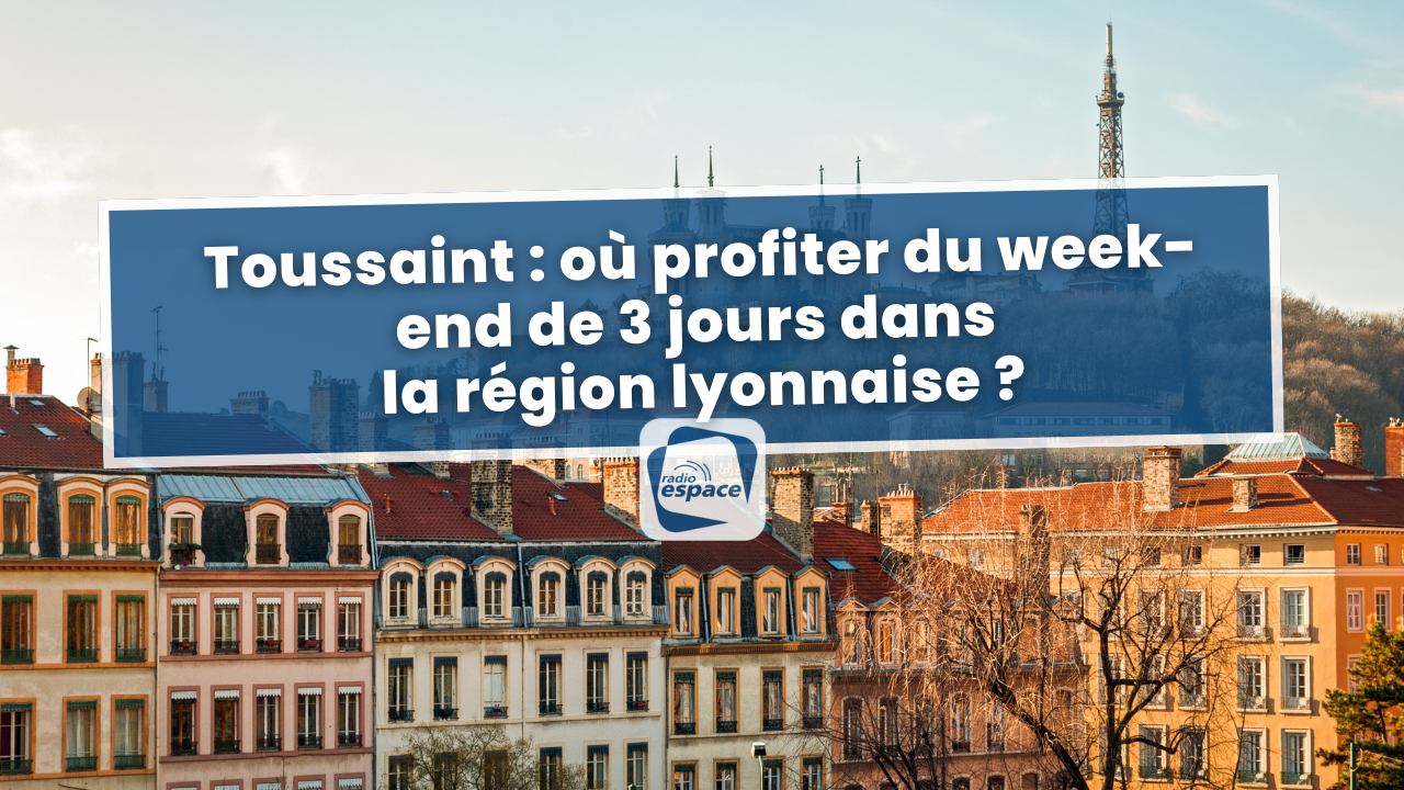 Toussaint : où profiter du week-end de 3 jours dans la région lyonnaise ? Toussaint : où profiter du week-end de 3 jours dans la région lyonnaise ?