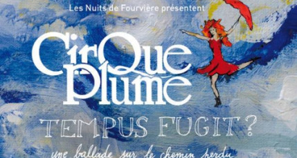 Nuits de Fourvi&egrave;re : deux dates suppl&eacute;mentaires pour le Cirque Plume