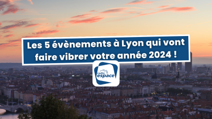 Les 5 évènements à Lyon qui vont faire vibrer votre année 2024 ! Les 5 évènements à Lyon qui vont faire vibrer votre année 2024 !