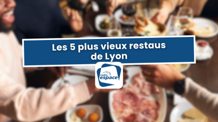 Les 5 restaus les plus vieux de Lyon Les 5 restaus les plus vieux de Lyon