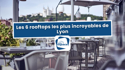 Les 6 rooftops les plus incroyables de Lyon Les 6 rooftops les plus incroyables de Lyon
