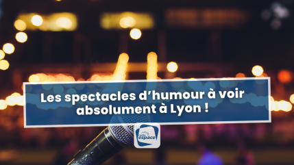 Les spectacles d’humour à voir absolument à Lyon ! Les spectacles d’humour à voir absolument à Lyon !