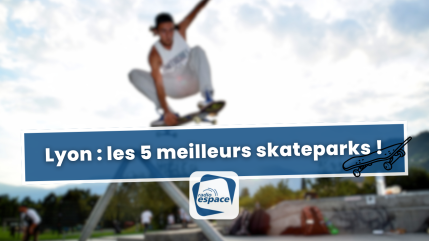 Lyon : les 5 meilleurs skateparks ! Lyon : les 5 meilleurs skateparks !