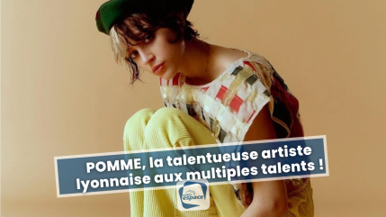 Pomme, l'artiste lyonnaise aux multiples talents ! Pomme, l'artiste lyonnaise aux multiples talents !