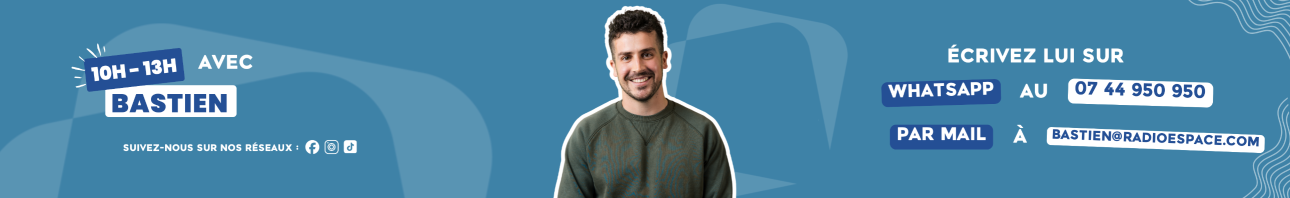 Ecouter 10h - 13h Bastien sur Espace en direct