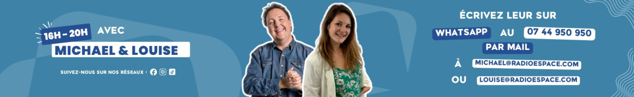 Ecouter 16h - 20h Michael et Louise sur Espace en direct