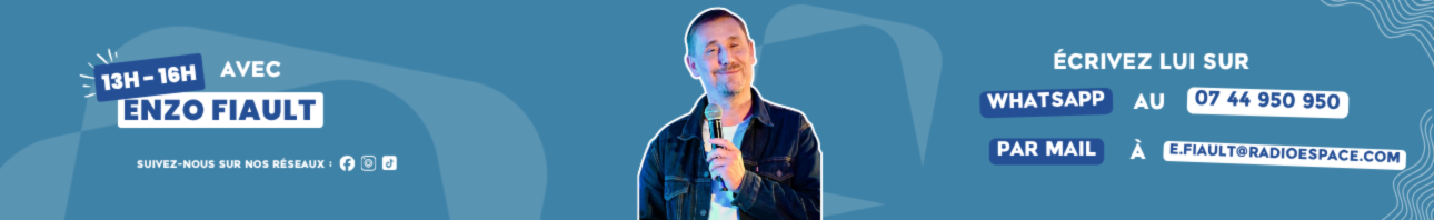 Ecouter 13h - 16h Enzo Fiault sur Espace en direct