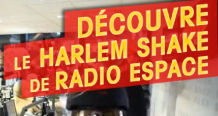 HARLEM SHAKE RADIO ESPACE HARLEM SHAKE RADIO ESPACE